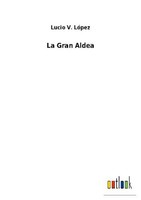 La Gran Aldea Lucio V. LóPez