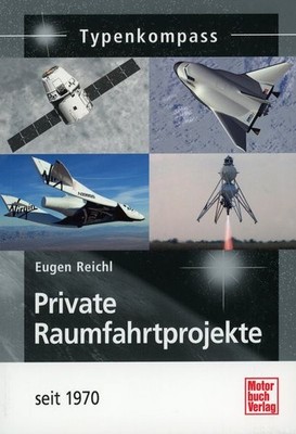 Private Raumfahrtprojekte seit 1970 - Typenkompass / Eugen Reichl