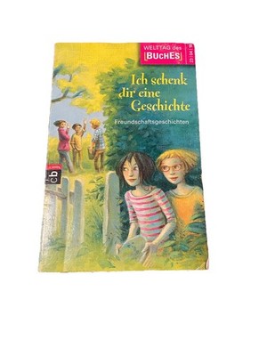 Ich schenk dir eine Geschichte - Freundschaftsgeschichten Taschenbuch cbj
