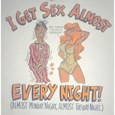 Vintage I Get Sex Almost Every Night! Iron On Transfer 11''x11''  1988