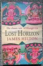 Lost Horizon: The Classic Tale Of Sha..., Hilton, James
