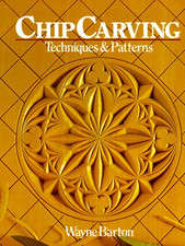Chip Carving: Techniques and Patterns - Barton, Wayne