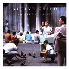 You Are All I See von Active Child | CD | Zustand sehr gut