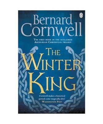 The Winter King: A Novel of Arthur: A Novel of Arthur, Bernard Cornwell