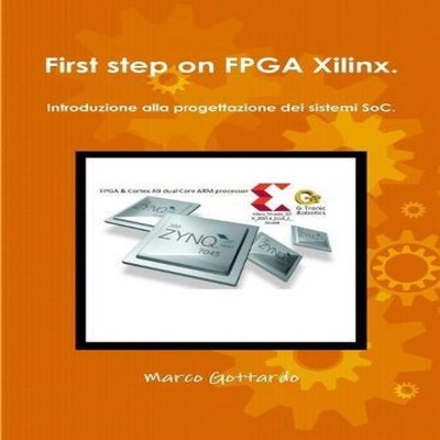 First step on FPGA Xilinx. Introduzione alla progettazione dei si