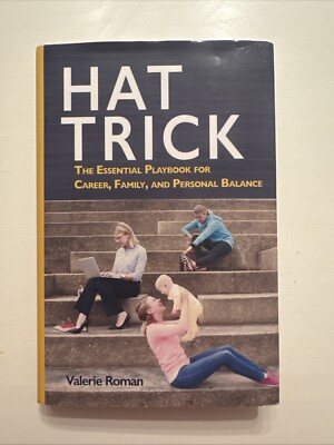 Hat Trick: The Essential Playbook for Career, Family, and Personal Balance