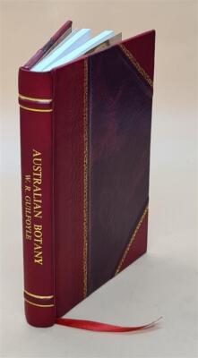 Australian Botany, Specially Designed For The Use Of Schools 188 [Leather Bound]