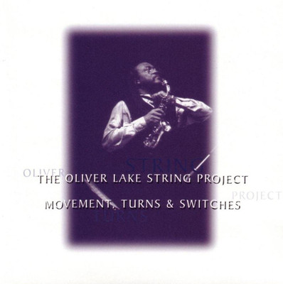 THE OLIVER LAKE STRING PROJECT - MOVEMENT, TURNS & SWITCHES - 1997 - NEU NEW