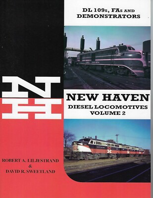 NEW HAVEN Diesel Locomotives, Vol. 2 - DL 109s, FAs and Demonstrators (NEW BOOK)