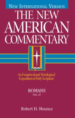 Romans: An Exegetical and Theological Exposition of Holy Scripture (Volume 27)