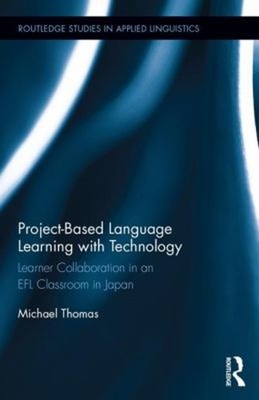 Project-Based Language Learning with Technology : Learner Collabo