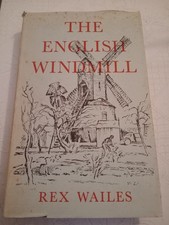 The English Windmill by Rex Wailes, Routledge (First Edition 1954)