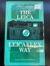 The Leica  Leicaflex Way  10th Rev Ed 1972  Matheson  540 pg 
