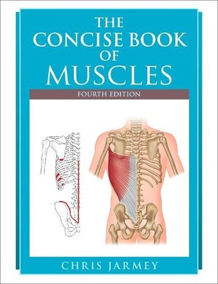 Chris Jarmey The Concise Book of Muscles, Fourth Edition (Taschenbuch)