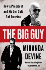 The Big Guy: How a President and His Son Sold Out America by Miranda Devine Hard