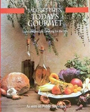 Today's Gourmet - Paperback By Jacques Pepin - GOOD