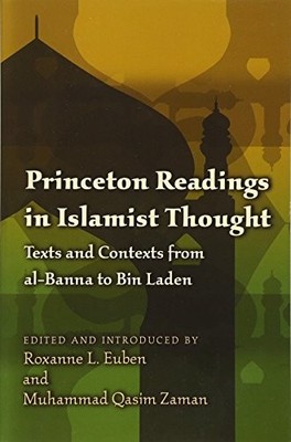 Princeton Readings in Islamist Thought: Texts and Contexts from al-Banna to Bin