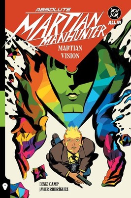 Absolute Martian Manhunter Vol. 1: Martian Vision Deniz Camp