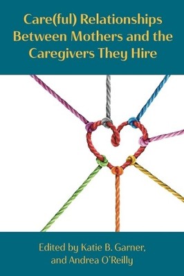 Care(ful) Relationships Between Mothers and the Caregi (Taschenbuch) (US IMPORT)