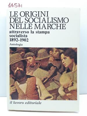 Die Ursprünge des Sozialismus in den Marken durch die sozialistische Presse 1892-1902