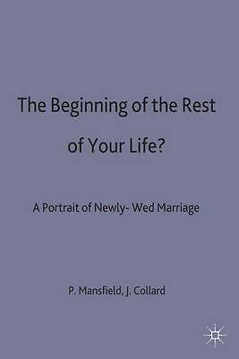 The Beginning of the Rest of Your Life?: A Portrait of Newly-Wed Marriage by 