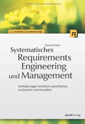 Systematisches Requirements Engineering und Management: Anforderungen ermitteln,
