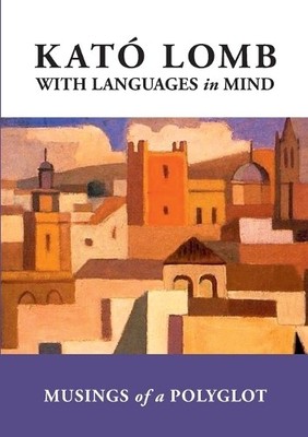 Kató Lomb With Languages in Mind (Taschenbuch)