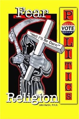 Fear, Religion, Politics: Well I'll Be Darn! (Paperback or Softback)