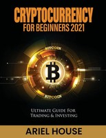 Ariel House | Cryptocurrency For Beginners 2021 | Taschenbuch | Englisch (2021)