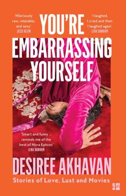You’re Embarrassing Yourself by Desiree Akhavan (Paperback Book)