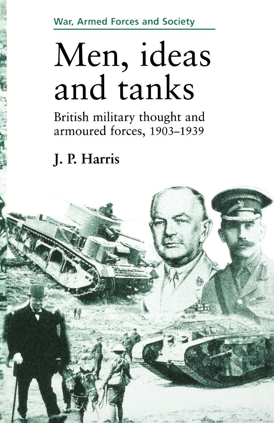 Thumbnail - J. P. Harris | Men, Ideas And Tanks | Taschenbuch | Englisch (2015) |
