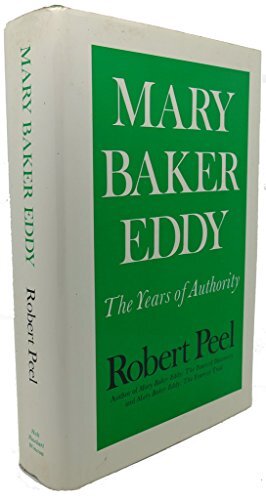 Mary Baker Eddy: The Years of Authorit..., Peel, Robert - Peel, Robert