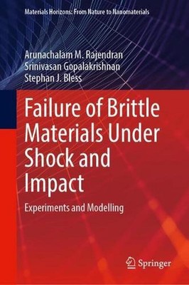 Failure of Brittle Materials Under Shock and Impact: Experiments and Modelling b
