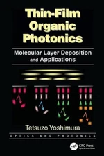 Thin-film Organic Photonics : Molecular Layer Deposition and Applications, Pa...