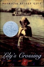 Lily's Crossing (Newbery Honor Book) by Patricia Reilly Giff