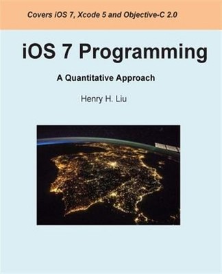 Ios 7 Programming : A Quantitative Approach, Paperback by Liu, Henry H., Like...