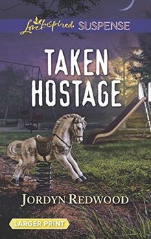 Taken Hostage (Love Inspired Suspense) von Redwood, Jordyn | Buch | Zustand gut