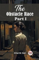 Ethel M. Dell | The Obstacle Race Part I | Taschenbuch | Englisch (2024)