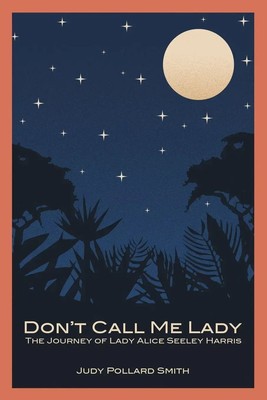 Don't Call Me Lady | The Journey of Lady Alice Seeley Harris | Smith | Englisch