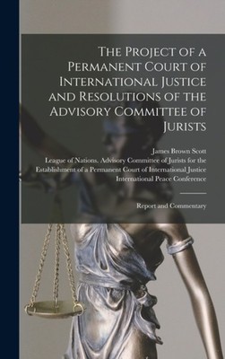 Scott - Project of a Permanent Court of International Justice and Reso - X555z