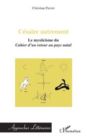 CéSaire Autrement Le Mysticisme Du Cahier D'un Retour Au Pays Natal Paviot Buch