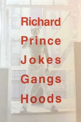 アート・デザイン・音楽 Richard Prince Jokes Gangs Hoods Jokes, Gangs, Hoods