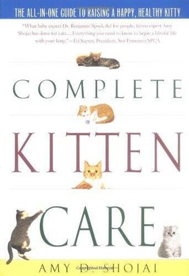 Complete Kitten Care - Paperback By Shojai, Amy - VERY GOOD