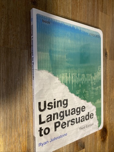 Using Language To Persuade Ryan Johnstone 3rd Edition Oxford P/back Sealed - Picture 4 of 7