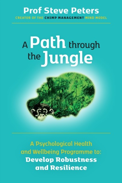 A Path through the Jungle by Professor Steve Peters (Paperback Book)