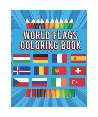 World Flags Coloring Book: A great geography gift for kids and adults Learn and 