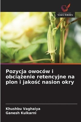 Pozycja owocw i obcienie retencyjne na plon i jakoc nasion okry by Khushbu Vagha