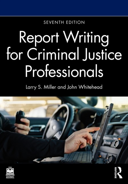 Report Writing for Criminal Justice Professionals by John T. Whitehead