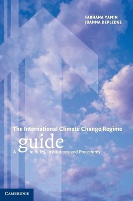 The International Climate Change Regime: A Guide to Rules, Institutions and Proc