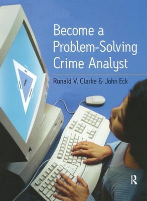 Become a Problem-Solving Crime Analyst | Ronald Clarke (u. a.) | Buch | Englisch
